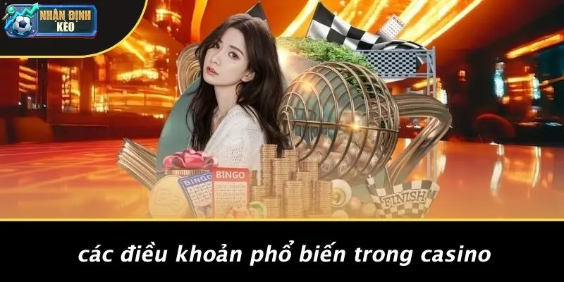 Các Điều Khoản Phổ Biến Trong Casino