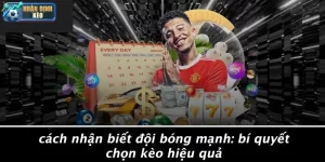 cách nhận biết đội bóng mạnh