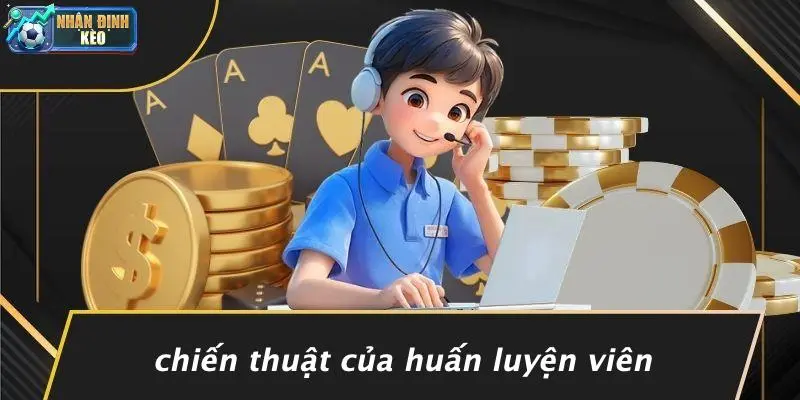 Chiến Thuật Của Huấn Luyện Viên
