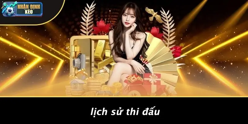 Lịch Sử Thi Đấu