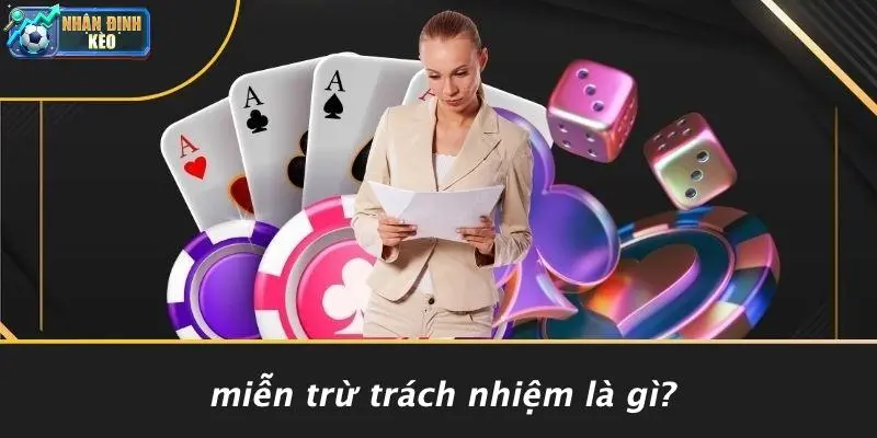 Miễn Trừ Trách Nhiệm Là Gì?