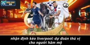 nhận định kèo liverpool