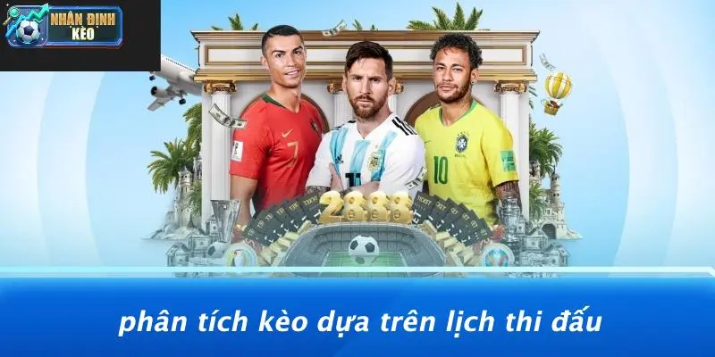 Phân Tích Kèo Dựa Trên Lịch Thi Đấu