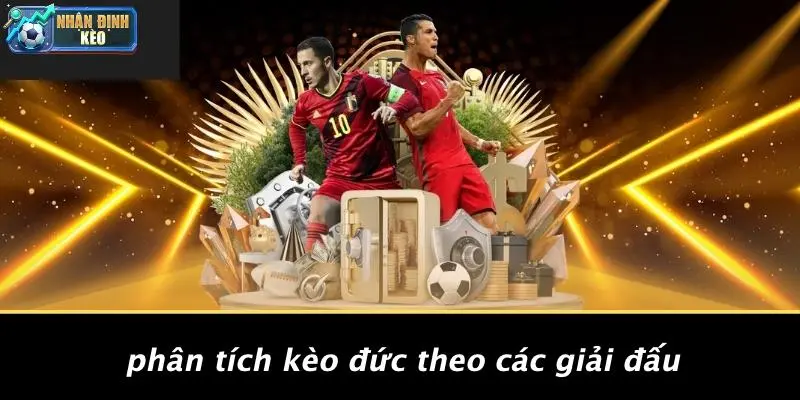 Phân Tích Kèo Đức Theo Các Giải Đấu