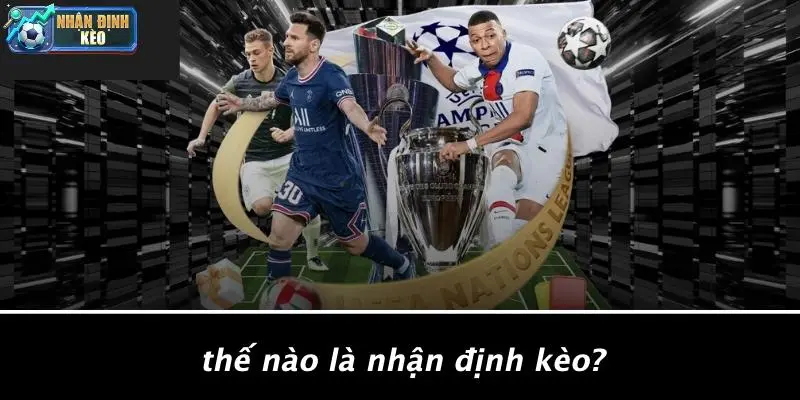 Thế Nào Là Nhận Định Kèo?