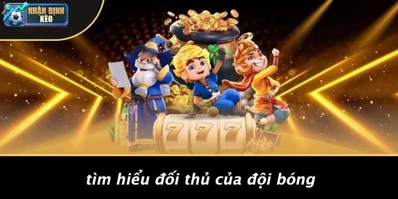 Tìm Hiểu Đối Thủ Của Đội Bóng