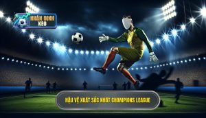 Hậu vệ xuất sắc nhất Champions League