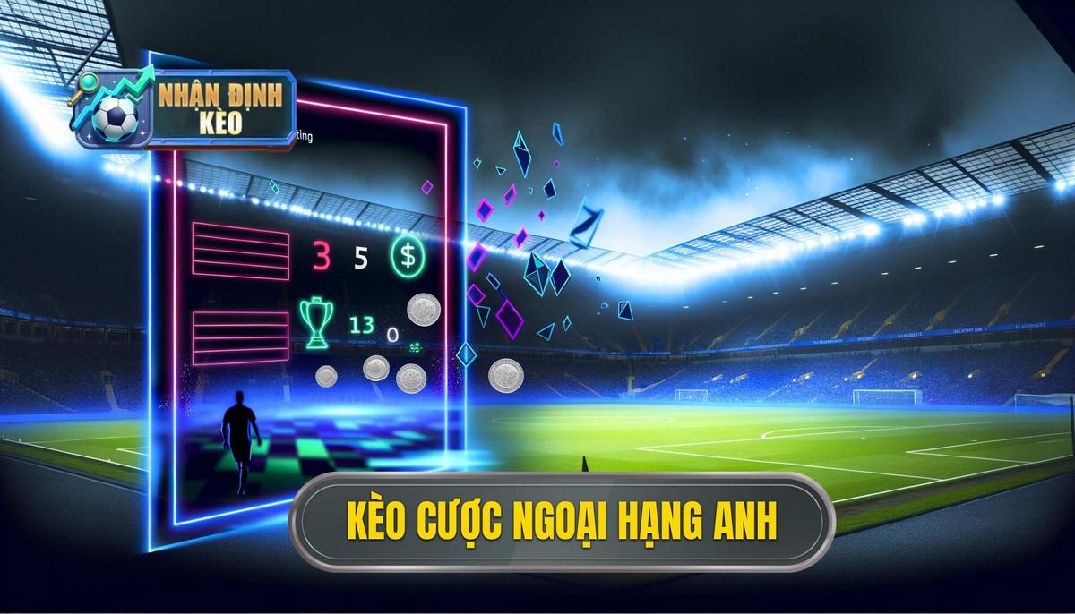 Kèo cược ngoại hạng anh