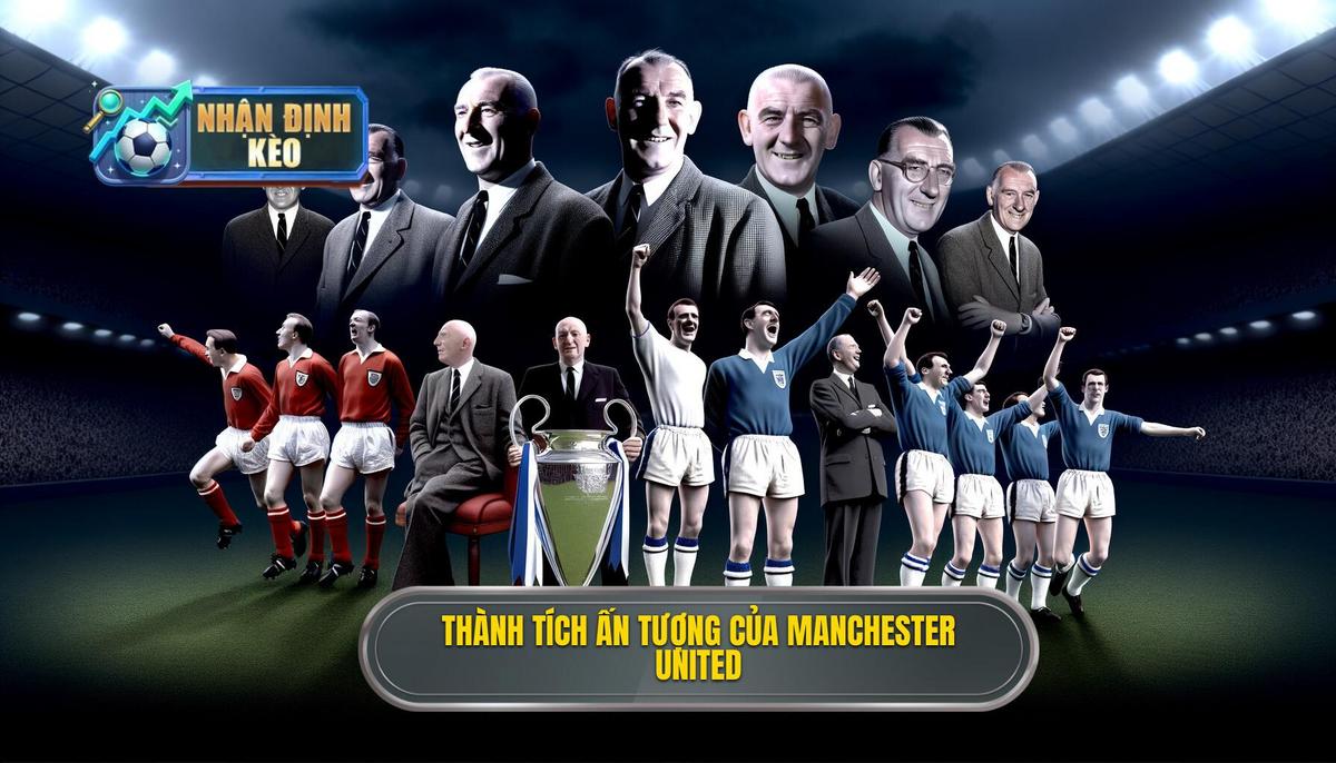 Thành tích nổi bật của CLB Manchester United
