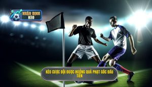 Kèo cược đội được hưởng quả phạt góc đầu tiên