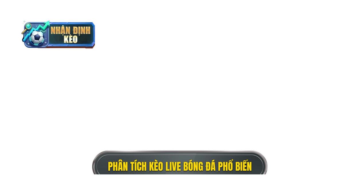 Phân tích các loại kèo live bóng đá phổ biến nhất hiện nay