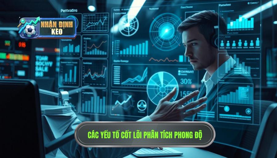 Các yếu tố cốt lõi khi phân tích phong độ
