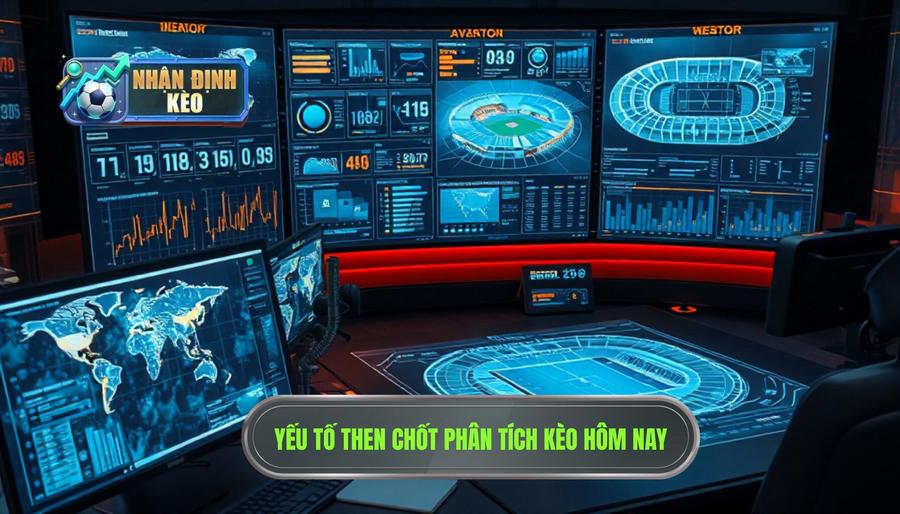 Các yếu tố then chốt trong phân tích nhận định kèo hôm nay