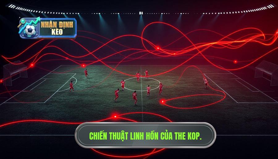 2. Phân tích chiến thuật: Linh hồn trong lối chơi của The Kop 2. Phân tích chiến thuật: Linh hồn trong lối chơi của The Kop