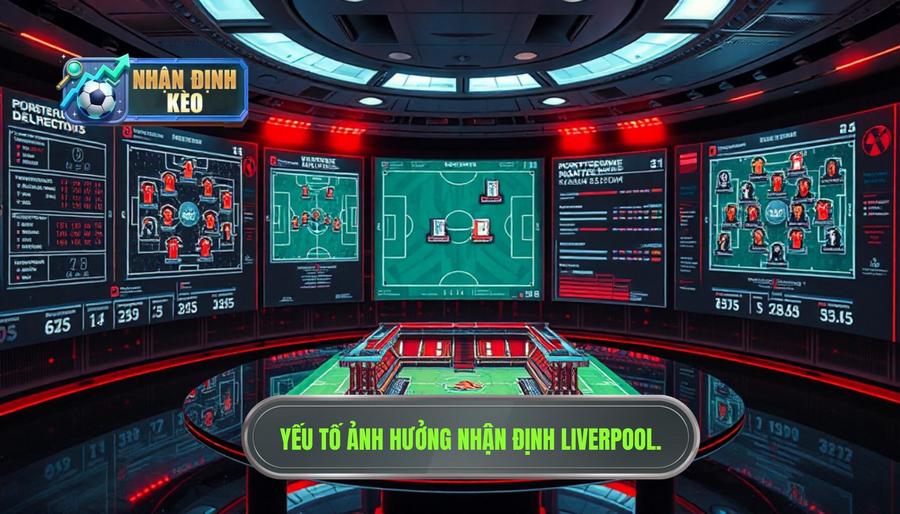 3. Những yếu tố ảnh hưởng đến kết quả Nhận định Liverpool 3. Những yếu tố ảnh hưởng đến kết quả Nhận định Liverpool